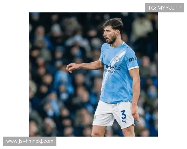 鲁本·迪亚斯:从本菲卡新星到世界级中卫的生涯跃迁解析 鲁本·迪亚斯:从本菲卡新星到世界级中卫的生涯跃迁解析